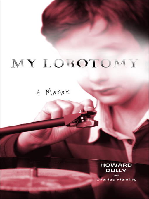 Title details for My Lobotomy by Howard Dully - Available